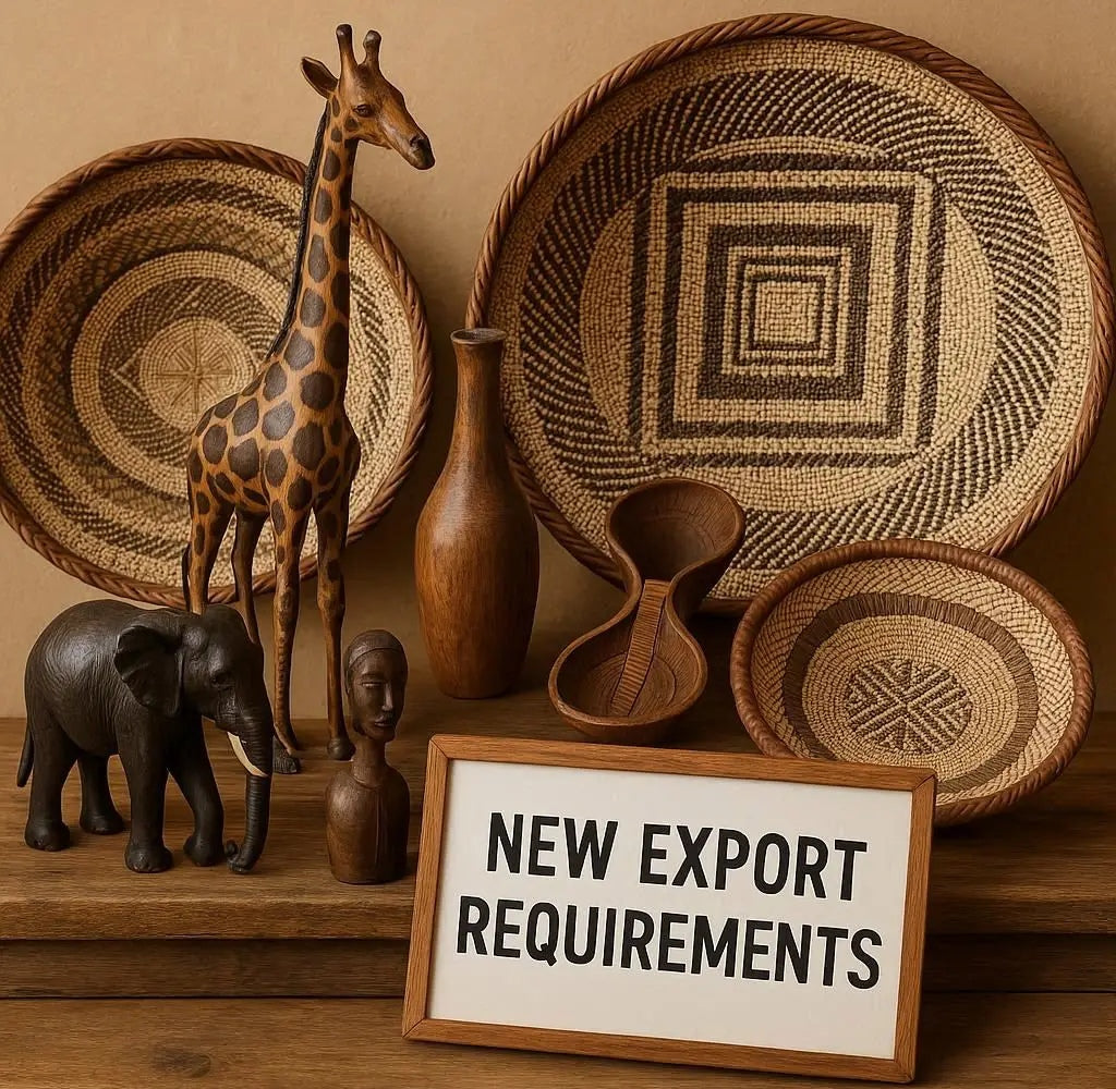 Navigating New Export Requirements: An Update on Our African Art & Craft Services